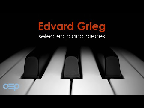 Edvard Grieg - Selected Piano Pieces | Classical Piano Music