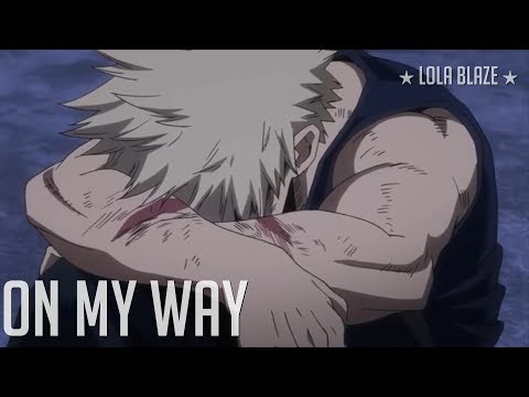 [ Katsuki Bakugou - On My Way ]