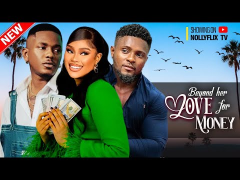 BEYOND HER LOVE FOR MONEY - TIMINI EGBUSON, CHIOMA NWAOHA, MAURICE SAM | Nigerian Romantic Movie