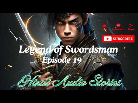 Legend of Swordsman (In Hindi) || Episode 19 || Popular Hindi Novels || Pocketfm