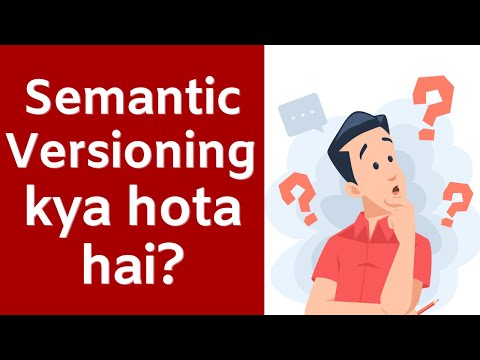 Semantic Versioning kya hai? | Explained in Hindi | Software Development mein zaroori