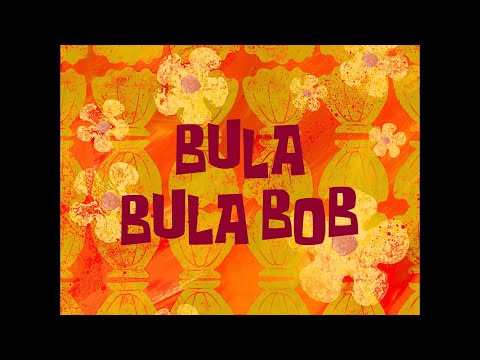 Bula Bula Bob - SB Soundtrack