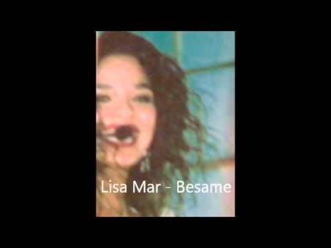 Lisa Mar   Besame