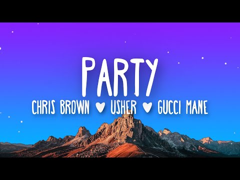 Chris Brown - Party (Lyrics) ft. Usher & Gucci Mane