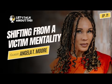 SHIFTING FROM A VICTIM MENTALITY