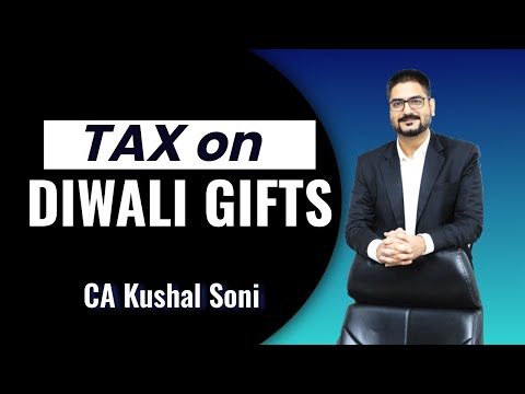 Tax on Diwali Gifts | by CA Kushal Soni