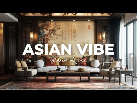 Asian Vibe Interior Design: Mastering the Art of Oriental Fusion