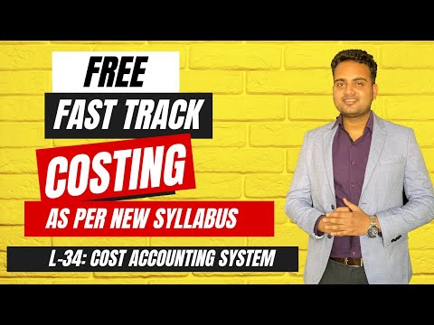 Ca Inter Costing Fastrack Batch for May 2024 Attempt| Lecture 34| Cost Accounting system