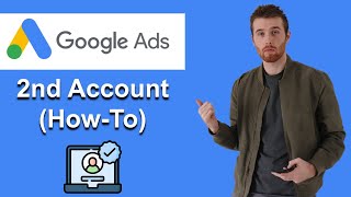 How To Open Up A Second Google Ads Account [Step-By-Step] (2022)