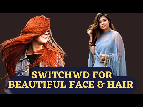 switch words for beautiful face and hair | how to get beautiful hair at home | switch words