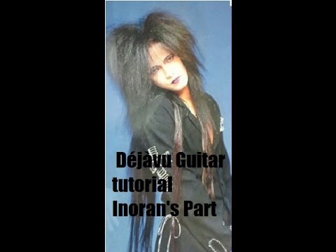 Luna Sea Déjàvu Guitar Tutorial/Lesson [Inoran]