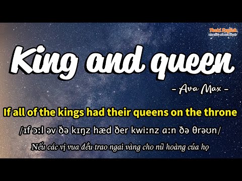 Học tiếng Anh qua bài hát - KING AND QUEEN - (Lyrics+Kara+Vietsub) - Thaki English