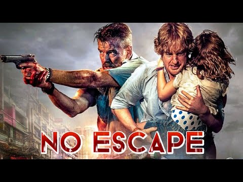 No Escape (2015) Movie || Owen Wilson, Lake Bell, Sterling Jerins, || Review and Facts