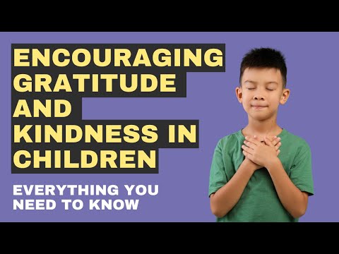 Teach Gratitude And Kindness That Lasts A Lifetime