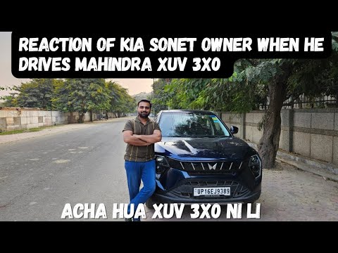 Reaction of Kia Sonet owner when he drives Mahindra XUV 3X0 | Acha hua Mahindra XUV 3X0 ni li