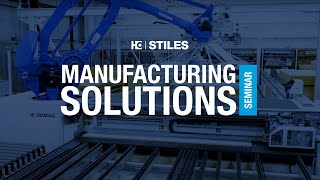 What to Expect at the Manufacturing Solutions Seminar | Stiles Machinery