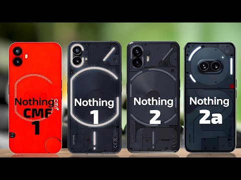 Nothing CMF phone 1 vs Nothing Phone 1 Vs Nothing Phone 2 vs Nothing Phone 2a