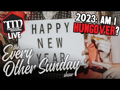 2023: Am I Hungover? - The Every Other Sunday Show