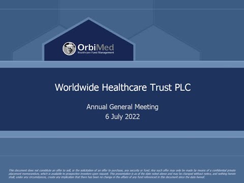 Worldwide Healthcare Trust - AGM Investor Presentation, Wednesday, 6th July 2022