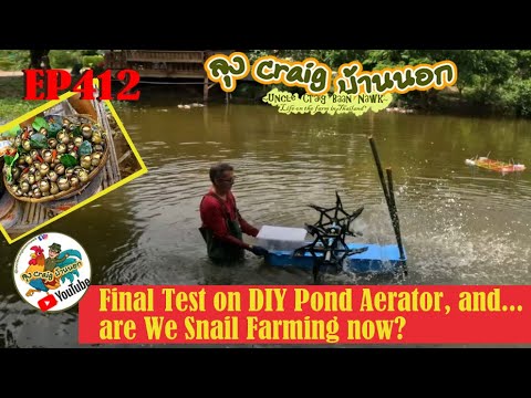 EP412 Final Test in DIY Pond Aerator, and...are We Snail Farming now?