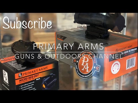 Primary Arms - Products Review (Red Dots & LPVOs)