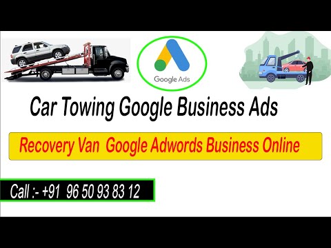 How To Create Car Towing/Recovery Van Google Ads Account|100% Successfully Working Tips|2022 Latest