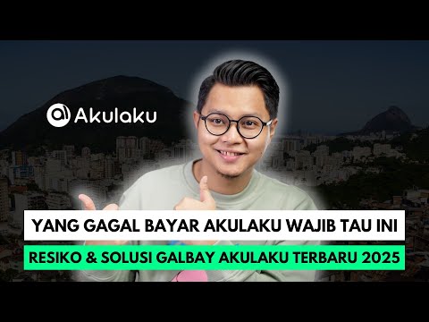 YANG GAGAL BAYAR AKULAKU WAJIB TAU INI, RESIKO & SOLUSI GALBAY AKULAKU TERBARU 2025