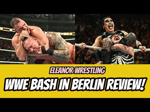 WWE Bash In Berlin 2024 Review | Eleanor Wrestling