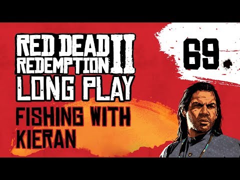 Ep 69 Fishing with Kieran – Red Dead Redemption 2 Long Play