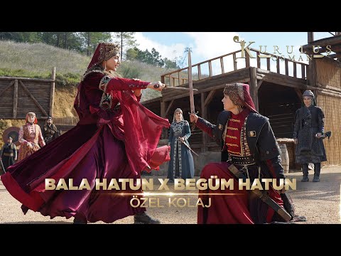 Bala Hatun vs Begüm Hatun - Kuruluş Osman Kolaj