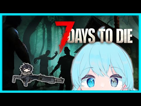 【7 Days To Die】I Didn't Die In 7 Days