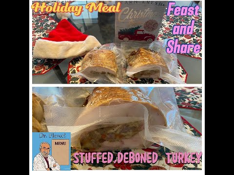 Stuffed, Deboned Turkey  The Perfect Holiday Meal