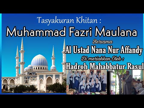 Walimatul Khitan M.Fazri Maulana | Mahabbatur Rasul