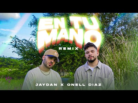 Jaydan x Onell Diaz - En Tu Mano (Remix) | VIDEO OFICIAL