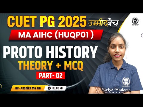 CUET PG 2025 MA AIHC | Proto history Theory + MCQ  Lec 02 | UMMEED Batch