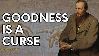 Why GOOD PEOPLE Are IDIOTS | Fyodor Dostoevsky | The Idiot