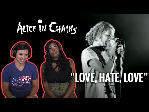 Alice In Chains - "Love, Hate, Love" - Reaction