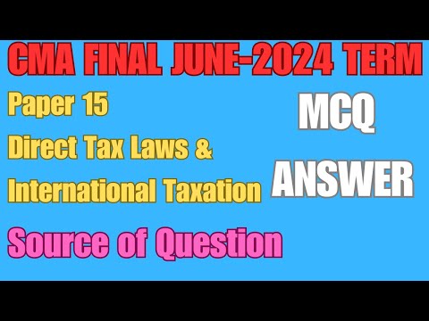 CMA FINAL DIRECT TAX Paper 15 June 2024 | Answers and Paper Review MCQ Answer #cma #live #livestream