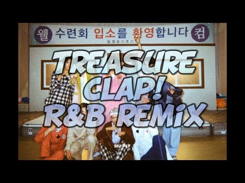 Treasure - CLAP!  R&B Remix