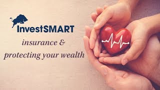 InvestSMART insurance & protecting your wealth