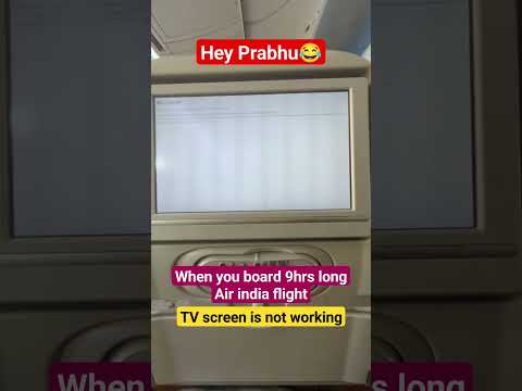 Hey prabhu 😂 when you board a long international flight and found the TV screen is not working