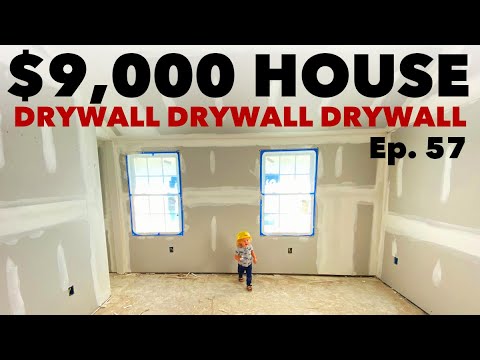 $9,000 HOUSE - DRYWALL DRYWALL DRYWALL - Ep. 57