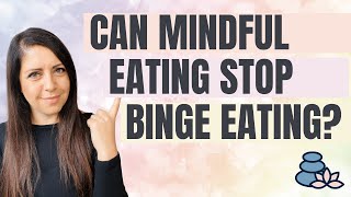 Can Mindful Eating Prevent Binge Eating?