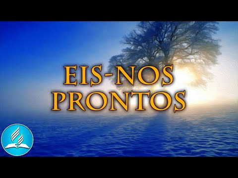 Hinário Adventista 299 - EIS-NOS PRONTOS