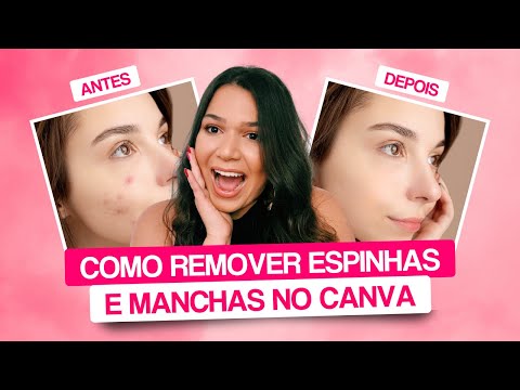 Como tirar ESPINHAS e MANCHAS das suas fotos no CANVA 🔥Tratamento de limpeza de pele no Canva