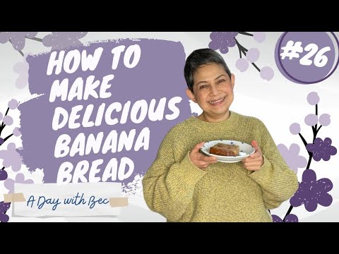 How To Make Delicious Banana Bread  A Day With Bec