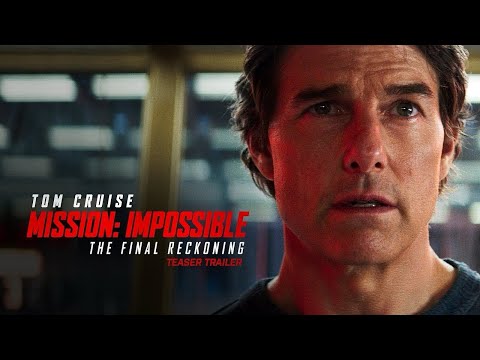 Mission: Impossible – The Final Reckoning Teaser Trailer (2025)