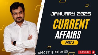 GPSC, PSI, STI Mains Current Affairs in Gujarati for January 2025 by Wisdom Academy | PART 3