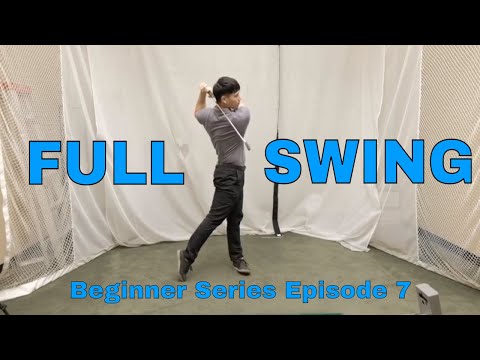 Beginner Series Episode 7: FULL SWING