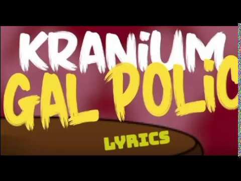 Kranium Gal Policy Lyrics (Raw)